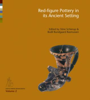Red-figure Pottery in its Ancient Setting - Bodil Bundsgaard Gosta Enbom Monographs