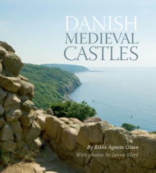 Danish Medieval Castles - Rikke Agnete Olsen 