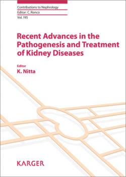Recent Advances in the Pathogenesis and Treatment of Kidney Diseases - Группа авторов Contributions to Nephrology