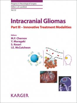 Intracranial Gliomas Part III - Innovative Treatment Modalities - Группа авторов Progress in Neurological Surgery