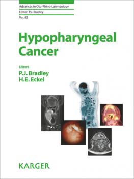 Hypopharyngeal Cancer - Группа авторов Advances in Oto-Rhino-Laryngology
