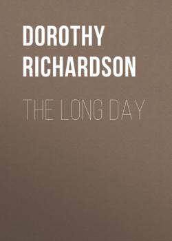 The Long Day - Dorothy Richardson 