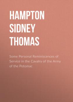 Some Personal Reminiscences of Service in the Cavalry of the Army of the Potomac - Hampton Sidney Thomas 