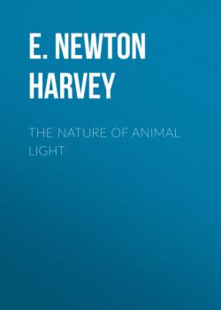 The Nature of Animal Light - E. Newton Harvey 