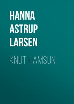 Knut Hamsun - Hanna Astrup Larsen 