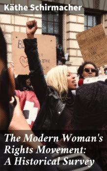 The Modern Woman's Rights Movement: A Historical Survey - Käthe Schirmacher 