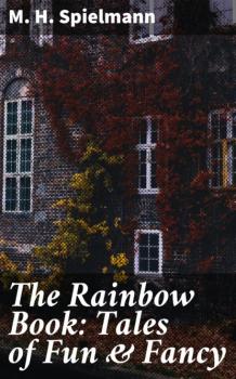 The Rainbow Book: Tales of Fun & Fancy - M. H. Spielmann 
