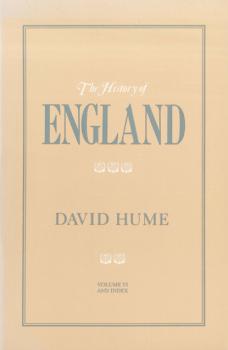 The History of England Volume VI - David Hume History of England, The