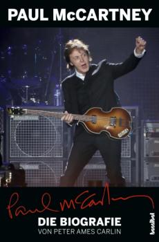 Paul McCartney - Die Biografie - Peter Ames Carlin 