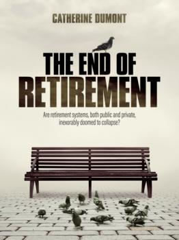 THE END OF RETIREMENT - Catherine Dumont 