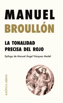 La tonalidad precisa del rojo - Manuel Broullón 