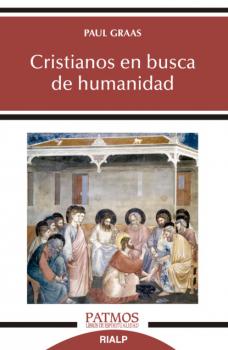 Cristianos en busca de humanidad - Paul Graas Patmos