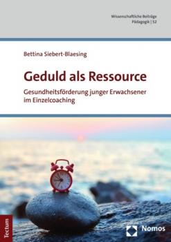 Geduld als Ressource - Bettina Siebert-Blaesing Wissenschaftliche Beiträge aus dem Tectum Verlag: Pädagogik