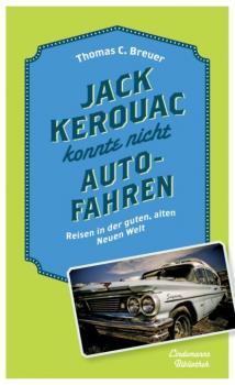 Jack Kerouac konnte nicht Auto fahren - Thomas C. Breuer Lindemanns