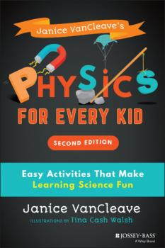 Janice VanCleave's Physics for Every Kid - Janice  VanCleave 