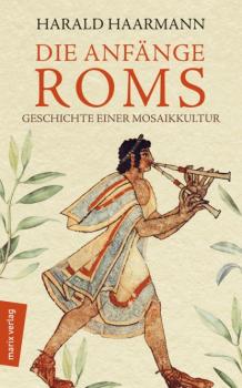 Die Anfänge Roms - Harald Haarmann marixsachbuch