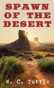 Spawn of the Desert - W. C. Tuttle 