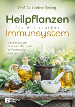 Heilpflanzen für ein starkes Immunsystem - Prof. Dr. rer. medic. Nadine Berling 