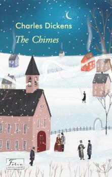 The Chimes - Чарльз Диккенс Folio World’s Classics