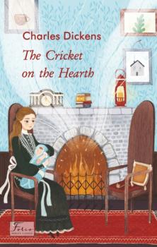 The Cricket on the Hearth - Чарльз Диккенс Folio World’s Classics
