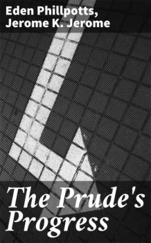 The Prude's Progress - Джером К. Джером 