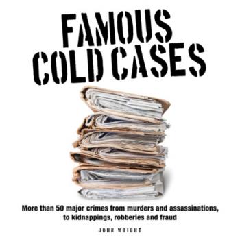 Famous Cold Cases (Unabridged) - John D Wright 