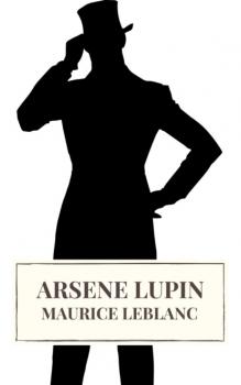 Arsene Lupin - Морис Леблан 