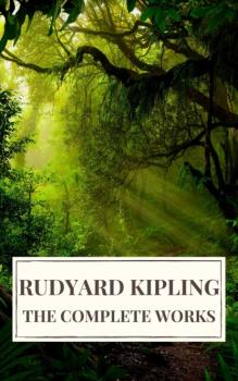 Rudyard Kipling : The Complete  Novels and Stories - Редьярд Джозеф Киплинг 