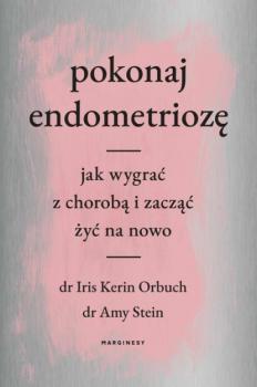 Pokonaj endometriozę - Amy Stein 