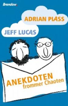Anekdoten frommer Chaoten - Adrian Plass 