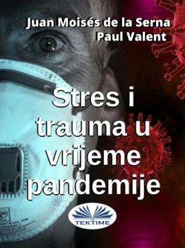 Stres I Trauma U Vrijeme Pandemije - Paul Valent 