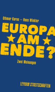 Europa am Ende? Zwei Meinungen - Hans Winkler Leykam Streitschriften
