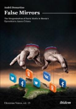 False Mirrors: The Weaponization of Social Media in Russia’s Operation to Annex Crimea - Andrey Demartino 