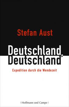 Deutschland, Deutschland - Stefan Aust 