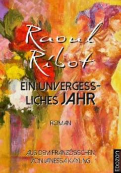 Ein unvergessliches Jahr - Raoul Ribot 
