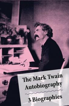 The Mark Twain Autobiography + 3 Biographies - Mark Twain 
