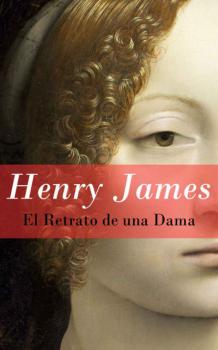 El Retrato de una Dama - Henry James 