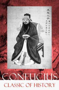 Classic of History (Part 1 & 2: The Book of Thang & The Books of Yü) - Confucius 