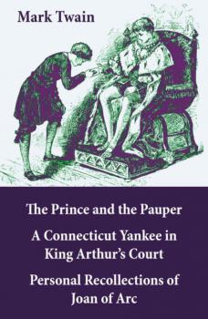 The Prince & the Pauper + A Connecticut Yankee in King Arthur's Court  - Mark Twain 