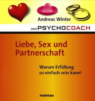 Der Psychocoach 4: Liebe, Sex und Partnerschaft - Andreas Winter Der Psychocoach