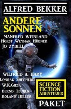 Andere Sonnen: Science Fiction Abenteuer Paket - W. K. Giesa 