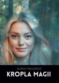 Kropla magii - Oliwia Tybulewicz 