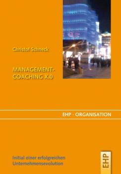 Management-Coaching X.0 - Christof Schneck EHP-Organisation