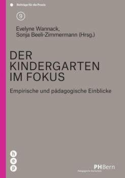 Der Kindergarten im Fokus (E-Book) - Evelyne Wannack Beiträge für die Praxis
