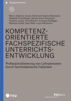 Kompetenzorientierte fachspezifische Unterrichtsentwicklung (E-Book) - Verena Huber Beiträge für die Praxis