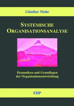 Systemische Organisationsanalyse - Günther Mohr 