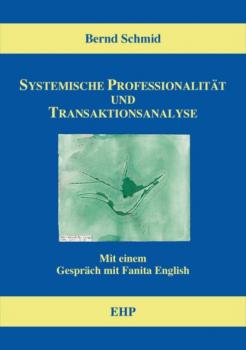 Systemische Professionalität und Transaktionsanalyse - Bernd Schmid 