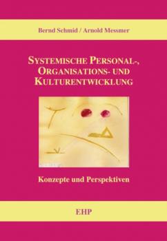 Systemische Personal-, Organisations- und Kulturentwicklung - Bernd Schmid 