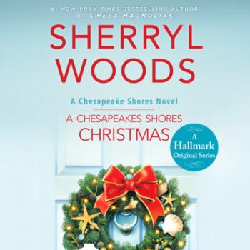 Chesapeake Shores, Book 4: A Chesapeake Shores Christmas (Unabridged) - Sherryl Woods 