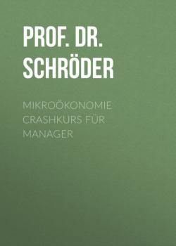 Mikroökonomie Crashkurs für Manager - Prof. Dr. Harry Schröder MCC Wirtschaft eBooks